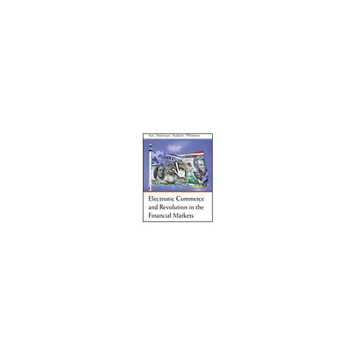 Electronic Commerce and the Revolution in Financial Markets